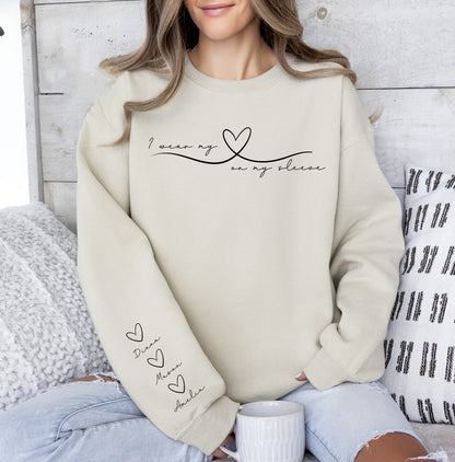 I Wear My Heart On My Sleeve Sweatshirt, Sweatshirt with Names On Sleeve, Mom Sweatshirt